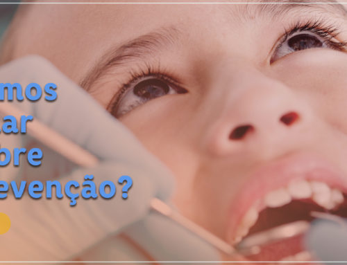 Como a prevenção é fundamental no combate ao medo do dentista